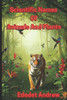 Scientific Names of Plants and Animals: Binomial nomenclature and how these names are written.