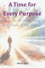 A Time for Every Purpose: Reflect on the Divine Timing and Purpose of Your Journey.