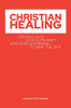 Christian Healing: Stepping Into Your Authority And God'S Anointing To Heal The Sick