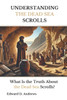 The Dead Sea Scrolls: What Is the Truth About the Dead Sea Scrolls?
