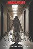 Ti Aspetto in Convento
