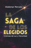 La Saga de los Elegidos: CrÃ³nicas de Luz y Oscuridad