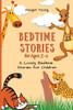 Bedtime Stories For Ages 2-6: 12 Lovely Bedtime Stories For Children - 9781801906517