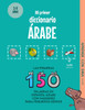 Mi Primer Diccionario Ãrabe: Las primeras 150 palabras en espaÃ±ol-Ã¡rabe con imÃ¡genes para pequeÃ±os genios
