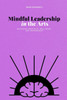 Mindful Leadership in the Arts: Balancing Creativity, Well-being, and Performance