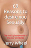 69 Reasons to desire you Sexually: The erotic phenomenon of the year worldwide