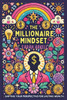 The Millionaire Mindset: Shifting Your Perspective for Lasting Wealth
