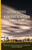 Coaching Youth Soccer: A Basic Guide