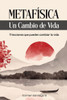 Metafísica: Un Cambio de Vida