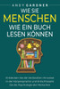Wie Sie Menschen wie ein Buch lesen können: Entdecken Sie die versteckten Hinweise in der Körpersprache und entschlüsseln Sie die Psychologie der Mens