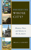 Preserving Whose City?: Memory, Place, And Identity In Rio De Janeiro - 9781538136546