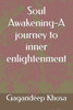 Soul Awakening-A journey to inner enlightenment
