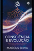 Consciência e Evolução: Explorando o Despertar Espiritual e a Conexão com o Universo