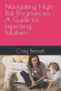 Navigating High-Risk Pregnancies: A Guide for Expecting Mothers