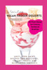 Vegan Frozen Desserts Mastery: Gluten-free vegan desserts, Vegan dessert book for beginners, Sugar-free vegan desserts, Vegan dessert ideas for summe