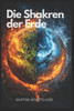 Die Shakren der Erde