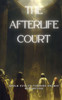 The Afterlife Court: Souls evolve through cosmic redemption