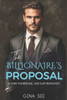 The Billionaire's Proposal: A Fake Marriage, Age Gap, Opposites Attract, Office Romance