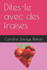 Dites-le avec des fraises