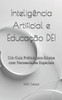 InteligÃªncia Artificial e EducaÃ§Ã£o DEI: Um Guia PrÃ¡tico para Alunos com Necessidades Especiais