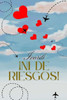 Â¡Ni de riesgos!