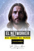 El Networker Mas Grande del Mundo: La Biblia del Emprendedor
