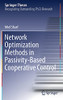 Network Optimization Methods In Passivity-Based Cooperative Control (Springer Theses)