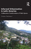 Informal Urbanization In Latin America: Collaborative Transformations Of Public Spaces