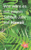 Wie wÃ¤re es mit einem Sabbat-Jahr auf Hawaii