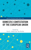 Domestic Contestation Of The European Union (Journal Of European Public Policy Series)
