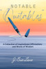 Notable Quotables: A Collection of Inspirational Affirmations and Words of Wisdom