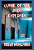 Curse Of The Urban Explorer