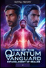 Rise of the Quantum Vanguard - Entanglement of Realms: Science Fiction, Superhero Thriller, Five-Part Epic Novel, Quantum Vanguard series