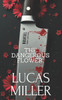 The Dangerous Flower: A Crime Love Story About Romance, Trust and Survival.