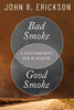 Bad Smoke, Good Smoke: A Texas Rancher'S View Of Wildfire (Voice In The American West)