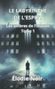 Le Labyrinthe de l'Esprit: Les ombres de l'illusion: Tome 1