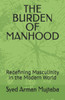 The Burden of Manhood: Redefining Masculinity in the Modern World