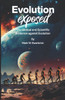 Evolution Exposed: The Biblical and Scientific Evolution against Evolution
