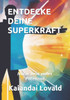 Entdecke Deine Superkraft: Nutze Dein volles Potenzial