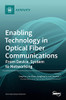 Enabling Technology In Optical Fiber Communications: From Device, System To Networking