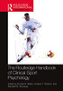 The Routledge Handbook Of Clinical Sport Psychology (Routledge International Handbooks)