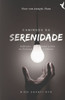 Caminhos da Serenidade: ReflexÃµes Sobre a Arte da PresenÃ§a e Clareza - Viver com AtenÃ§Ã£o Plena