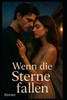 Wenn die Sterne fallen: Roman