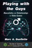 Playing With The Guys: Masculinity And Relationships In Video Games (Studies In Gaming)