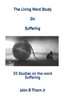 The Living Word Study On Suffering: 30 Studies on the word Suffering