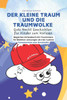 Gute Nacht Geschichten für Kinder zum Vorlesen: Der kleine Traum und die Traumwolke: Magisches Vorlesebuch mit Traumreisen für Mädchen und Jungen ab 2