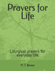 Prayers for Life: Liturgical prayers for everyday life