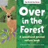 Over In The Forest: A Woodland Animal Nature Book (Our World, Our Home) - 9781728242330