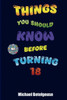 Things you should know before turnig 18