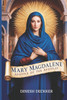 Mary Magdalene: Apostle of the Apostles